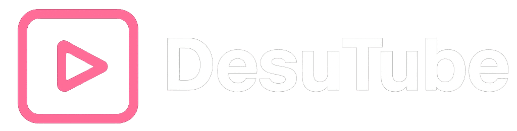 DesuTubes